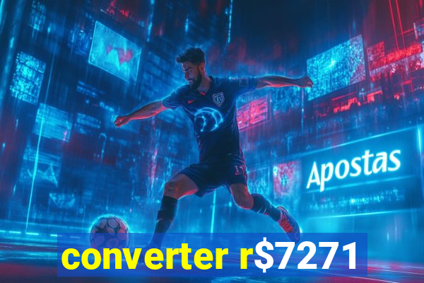 converter r$7271